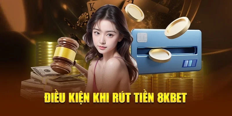 Khám phá những điều cần thiết khi trải nghiệm rút tiền 8KBET