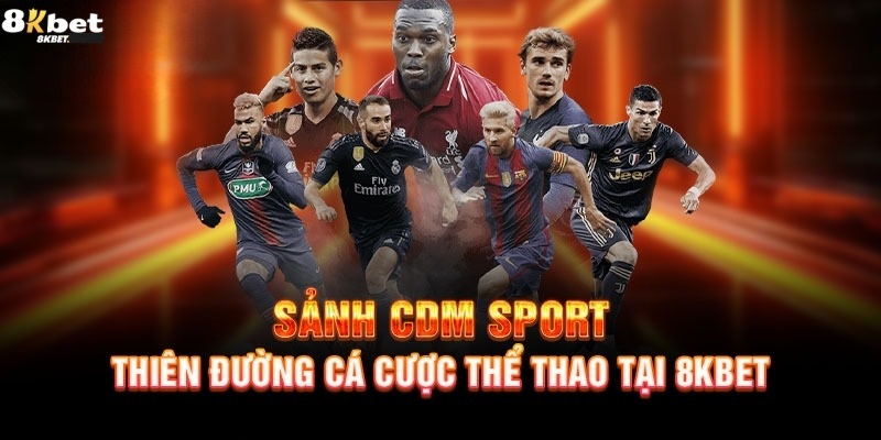 Sảnh cược CMD Sports được yêu thích đặc biệt tại 8KBET